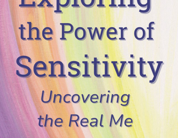 Exploring the Power of Sensitivity book 1 of 2 Exploring the Power of Sensitivity book 1 of 2